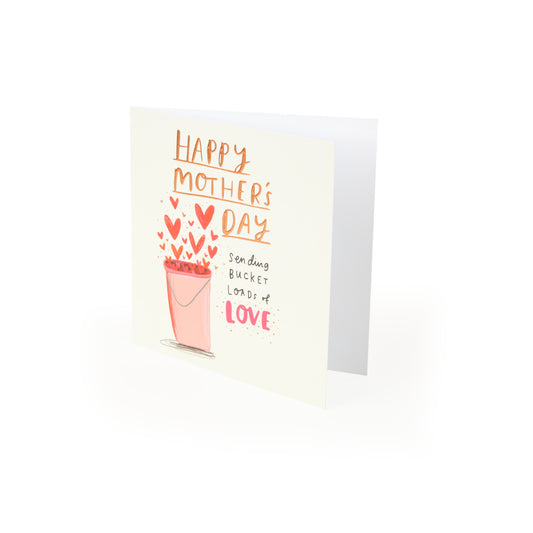 Bucket Loads Of Love Mother's Day Card
