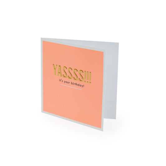 Yassss!!! It's Your Birthday Card