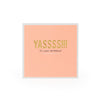 Yassss!!! It's Your Birthday Card